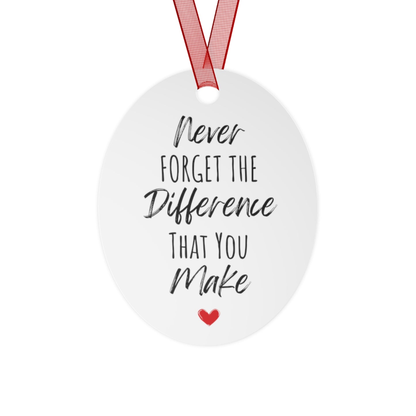 Never Forget The Difference You Make Ornament - Heartfelt Gift for Her, Inspirational Christmas Tree Decoration, Motivational Gift for Women, Teachers, and Loved Ones - Bell-Shaped Glossy Aluminum