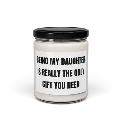 Daughter Gift Soy Candle - Being My Daughter is the Only Gift You Need, Scented Candle from Mom, Home Decor, Birthday Gift, Unique Gifts by Best Gifts 305