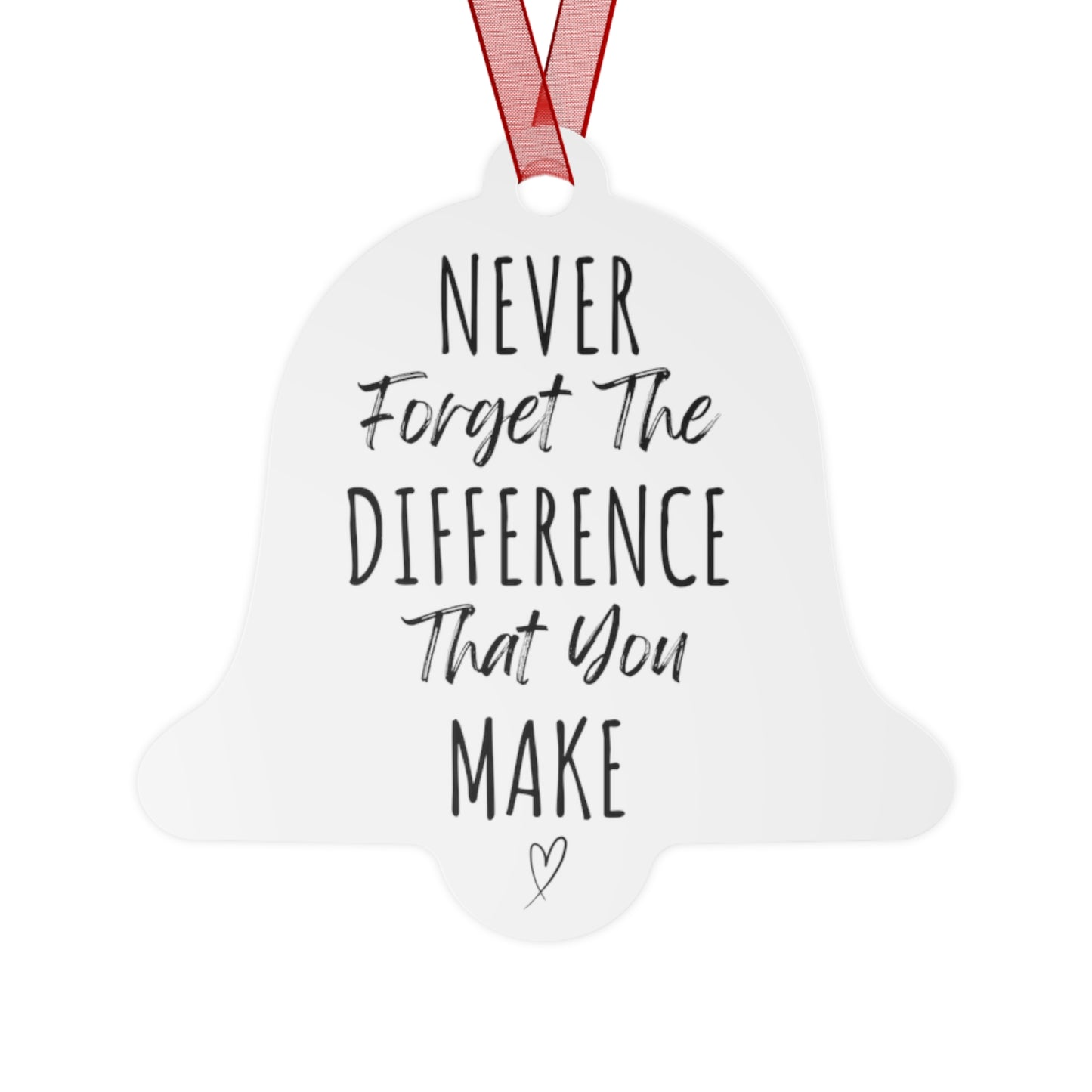 Never Forget The Difference You Make Bell Ornament | Inspirational Gift for Her | Motivational Metal Christmas Ornament | Heartfelt Holiday Decoration with Red Ribbon
