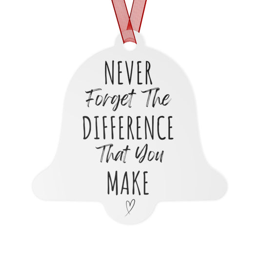 Never Forget The Difference You Make Bell Ornament | Inspirational Gift for Her | Motivational Metal Christmas Ornament | Heartfelt Holiday Decoration with Red Ribbon