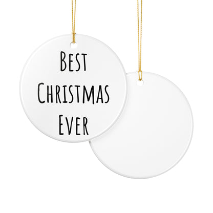 Best Christmas Ever Ceramic Ornament – Glossy White Disk with Matte Black Text, Gold Hanging String – Perfect for Holiday Decor and Gifts