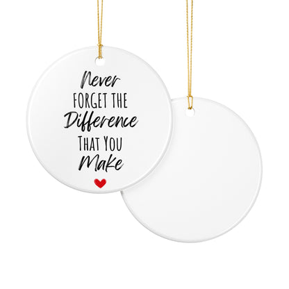 Inspirational Ceramic Ornament – "Never Forget the Difference You Make" | Heartfelt Holiday Gift & Decor | 2.8" Diameter with Gold Hanging String