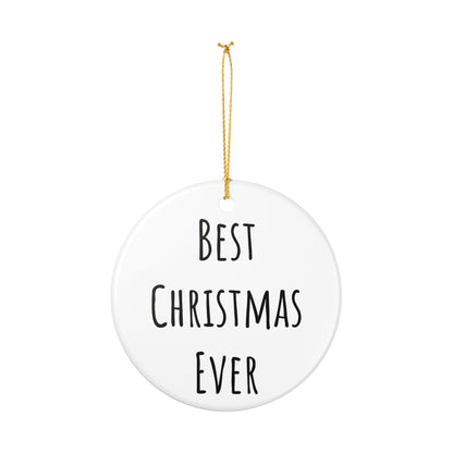Best Christmas Ever Ceramic Ornament – Glossy White Disk with Matte Black Text, Gold Hanging String – Perfect for Holiday Decor and Gifts