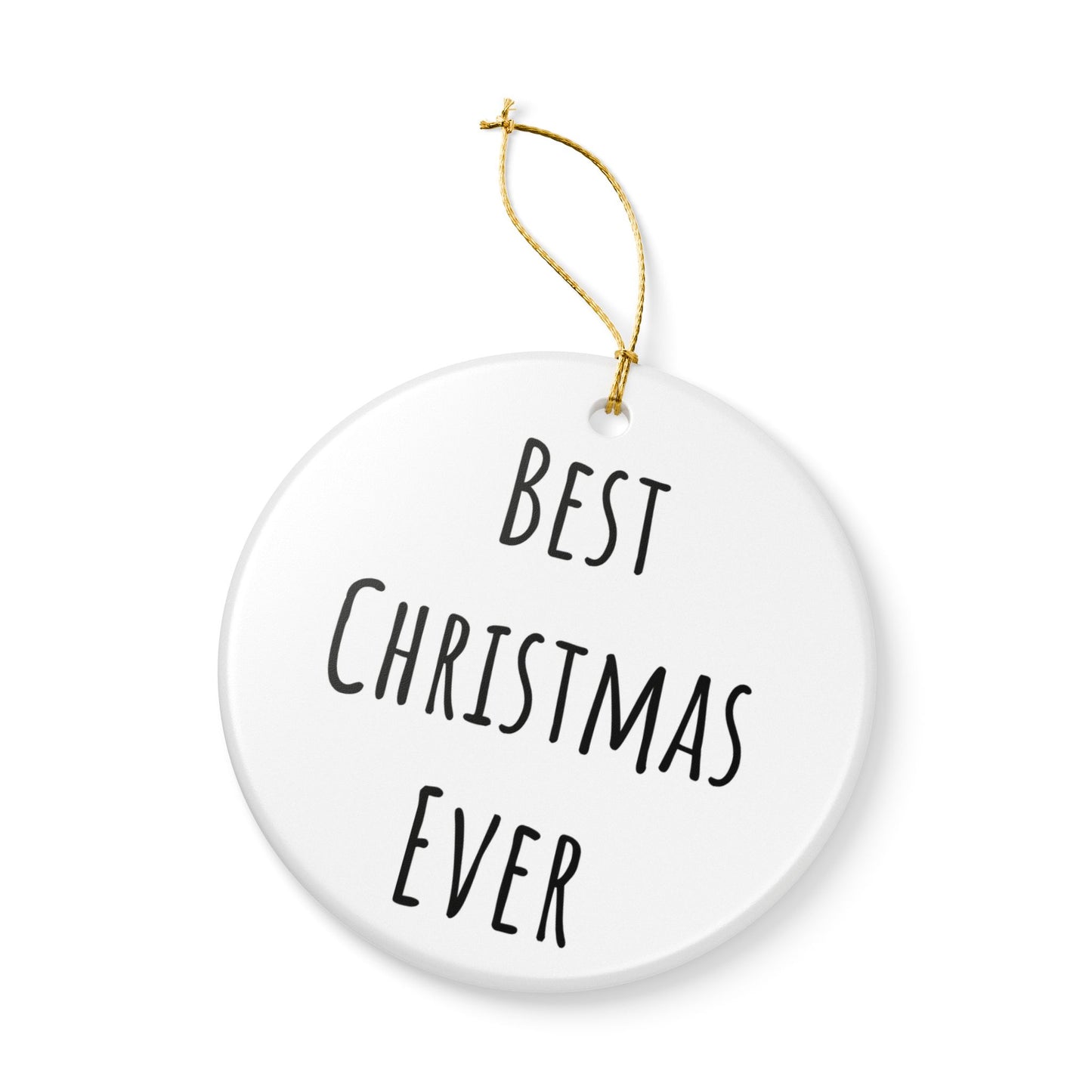Best Christmas Ever Ceramic Ornament – Glossy White Disk with Matte Black Text, Gold Hanging String – Perfect for Holiday Decor and Gifts