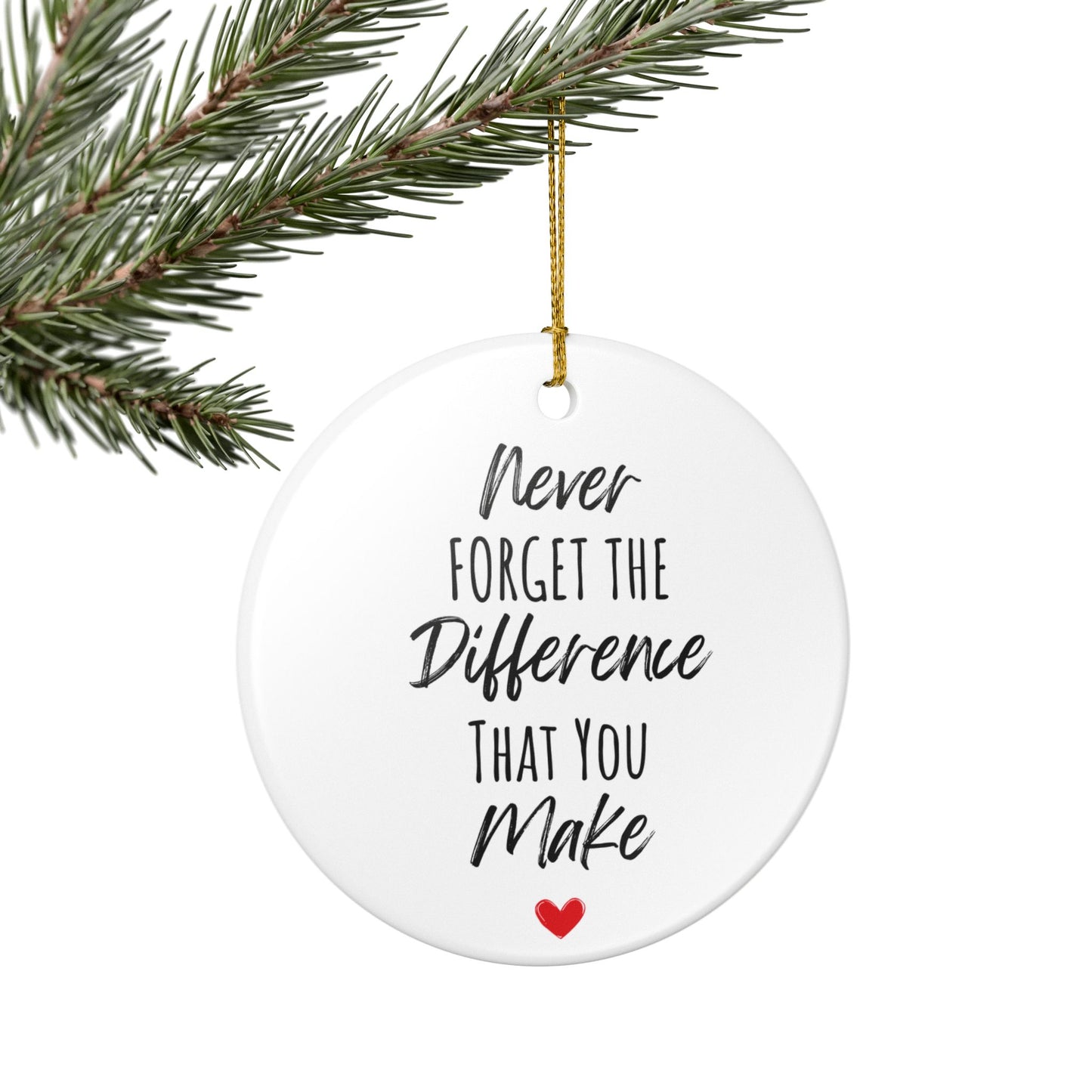 Inspirational Ceramic Ornament – "Never Forget the Difference You Make" | Heartfelt Holiday Gift & Decor | 2.8" Diameter with Gold Hanging String