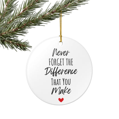Inspirational Ceramic Ornament – "Never Forget the Difference You Make" | Heartfelt Holiday Gift & Decor | 2.8" Diameter with Gold Hanging String