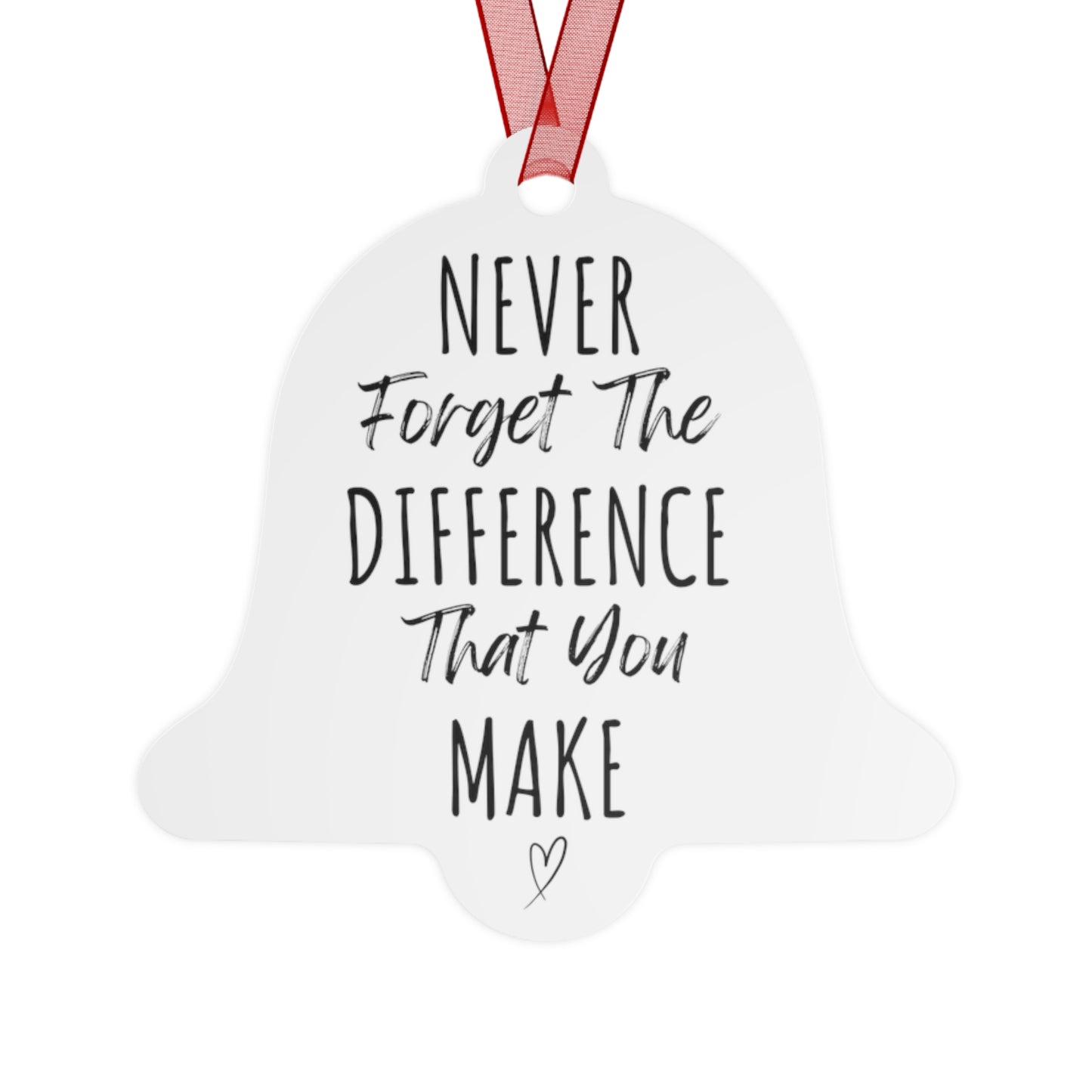Never Forget The Difference You Make Bell Ornament | Inspirational Gift for Her | Motivational Metal Christmas Ornament | Heartfelt Holiday Decoration with Red Ribbon