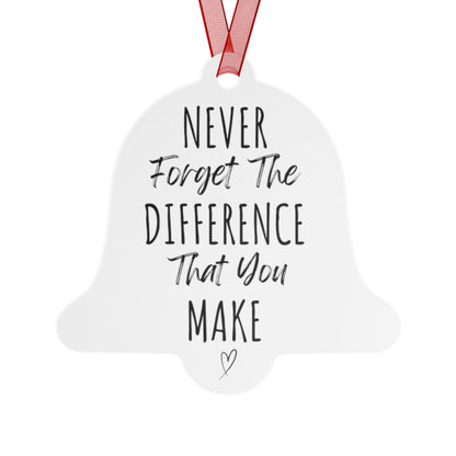 Never Forget The Difference You Make Bell Ornament | Inspirational Gift for Her | Motivational Metal Christmas Ornament | Heartfelt Holiday Decoration with Red Ribbon