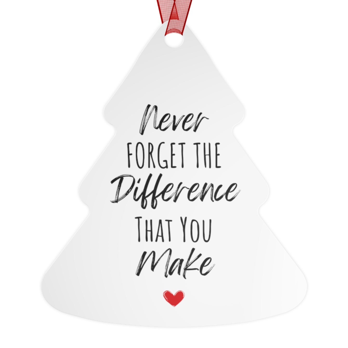 Never Forget The Difference You Make Ornament - Heartfelt Gift for Her, Inspirational Christmas Tree Decoration, Motivational Gift for Women, Teachers, and Loved Ones - Bell-Shaped Glossy Aluminum