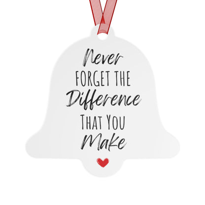 Never Forget The Difference You Make Ornament - Heartfelt Gift for Her, Inspirational Christmas Tree Decoration, Motivational Gift for Women, Teachers, and Loved Ones - Bell-Shaped Glossy Aluminum