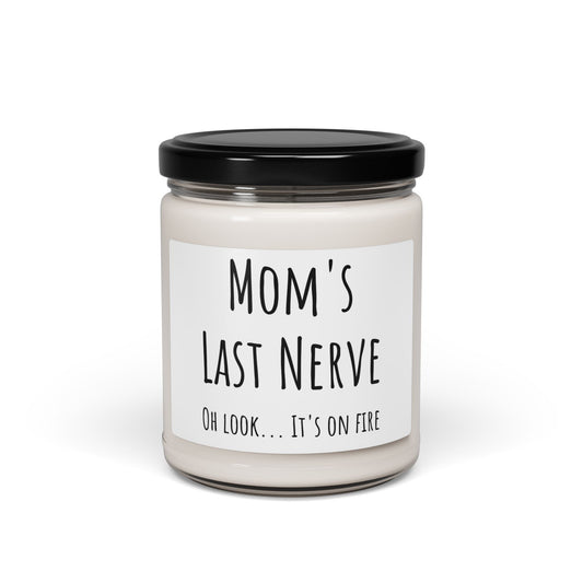 Humorous Soy Candle - "Mom's Last Nerve" - Funny Gift, Stress Relief, Home Decor, Relaxation by Best Gifts 305