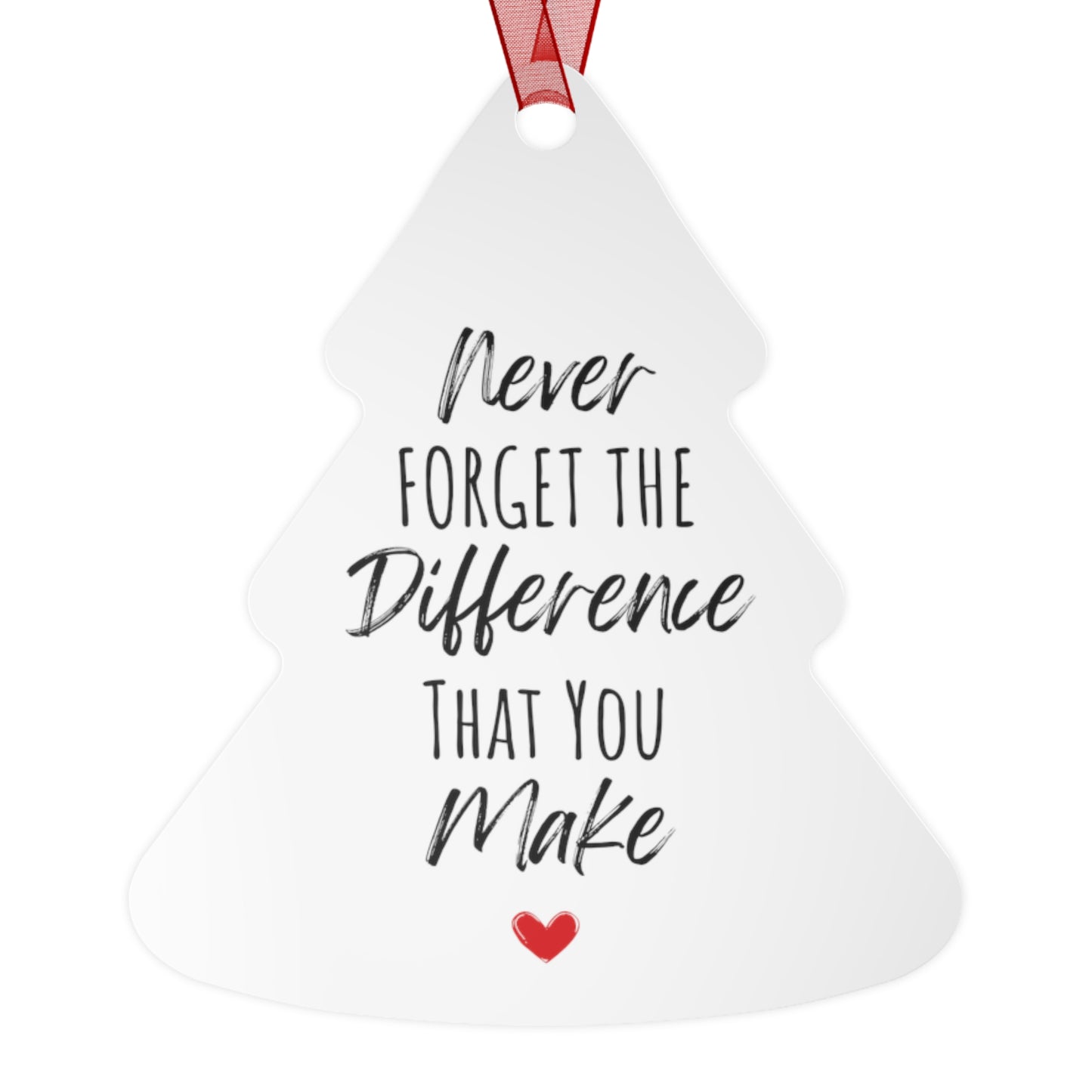 Never Forget The Difference You Make Ornament - Heartfelt Gift for Her, Inspirational Christmas Tree Decoration, Motivational Gift for Women, Teachers, and Loved Ones - Bell-Shaped Glossy Aluminum