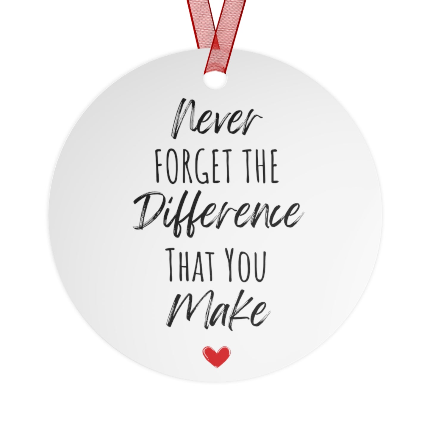 Never Forget The Difference You Make Ornament - Heartfelt Gift for Her, Inspirational Christmas Tree Decoration, Motivational Gift for Women, Teachers, and Loved Ones - Bell-Shaped Glossy Aluminum