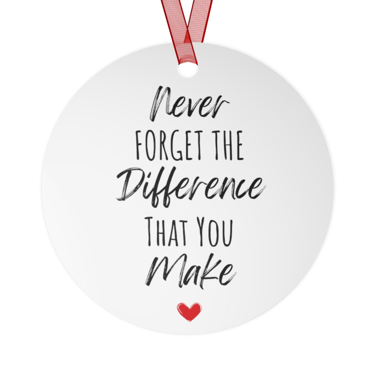 Never Forget The Difference You Make Ornament - Heartfelt Gift for Her, Inspirational Christmas Tree Decoration, Motivational Gift for Women, Teachers, and Loved Ones - Bell-Shaped Glossy Aluminum