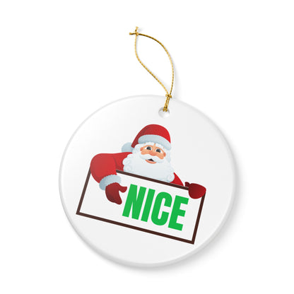 Santa NICE Ceramic Ornament – Funny Christmas Gift for Him or Her, Glossy Holiday Tree Decor