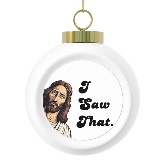 Funny Jesus “I Saw That” Ornament – Ceramic Christmas Ball Gift for Men & Women
