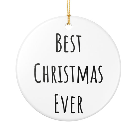 Best Christmas Ever Ceramic Ornament – Glossy White Disk with Matte Black Text, Gold Hanging String – Perfect for Holiday Decor and Gifts