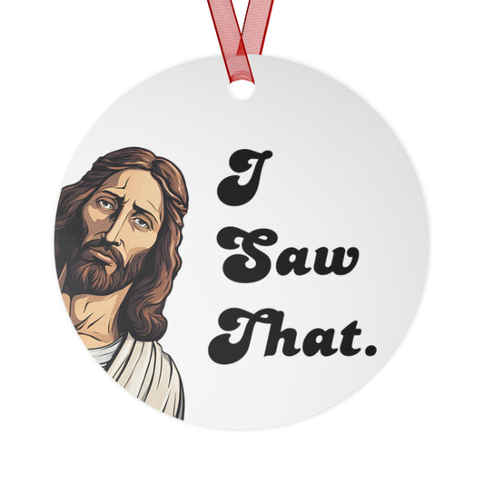 Funny Jesus Ornament – “I Saw That” Double-Sided Metal Christmas Gift for Men & Women