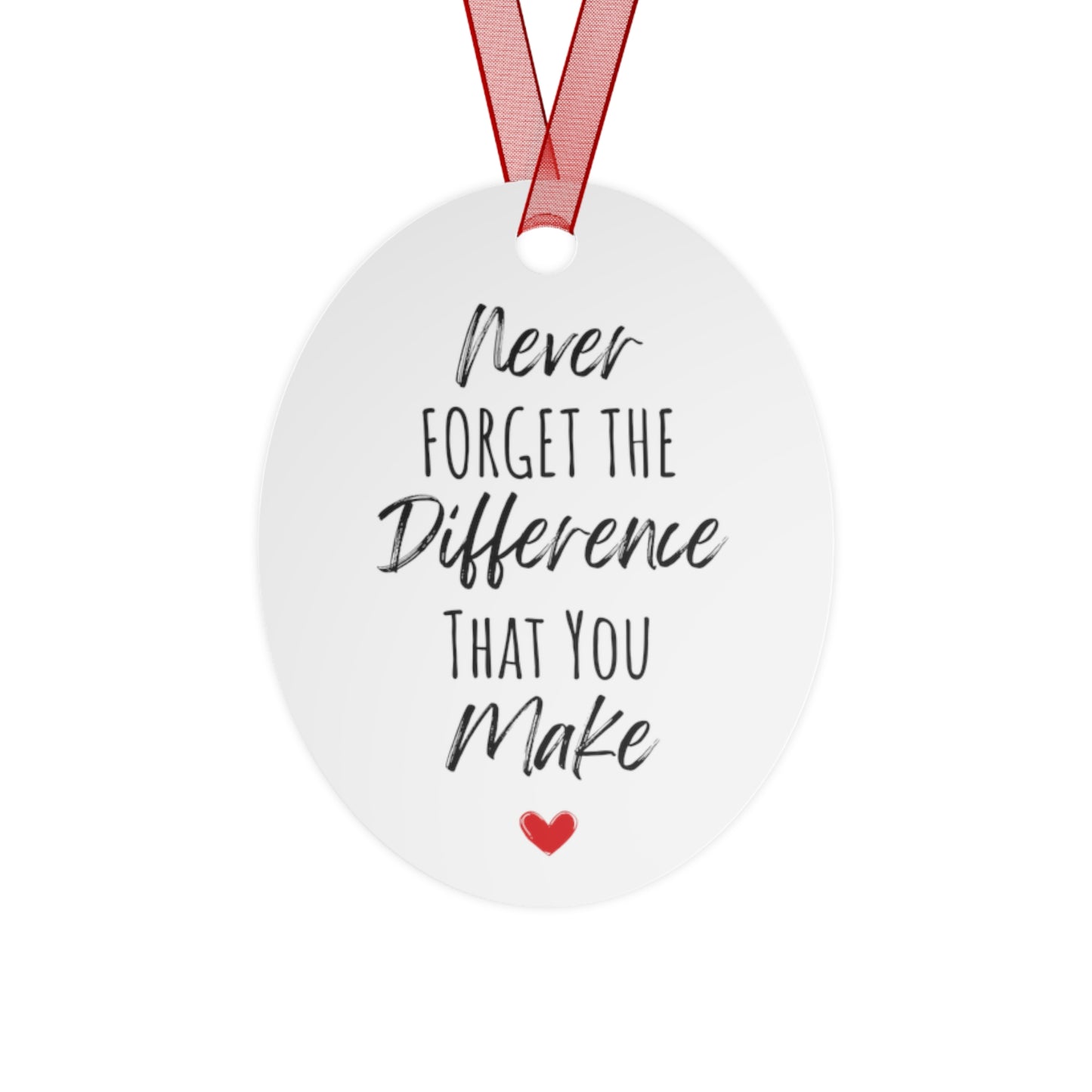 Never Forget The Difference You Make Ornament - Heartfelt Gift for Her, Inspirational Christmas Tree Decoration, Motivational Gift for Women, Teachers, and Loved Ones - Bell-Shaped Glossy Aluminum