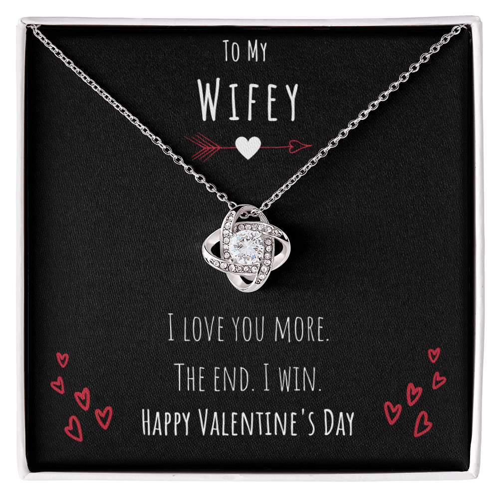 Best Gifts 305-Funny Love You More Valentine’s Love Knot Necklace for Wifey