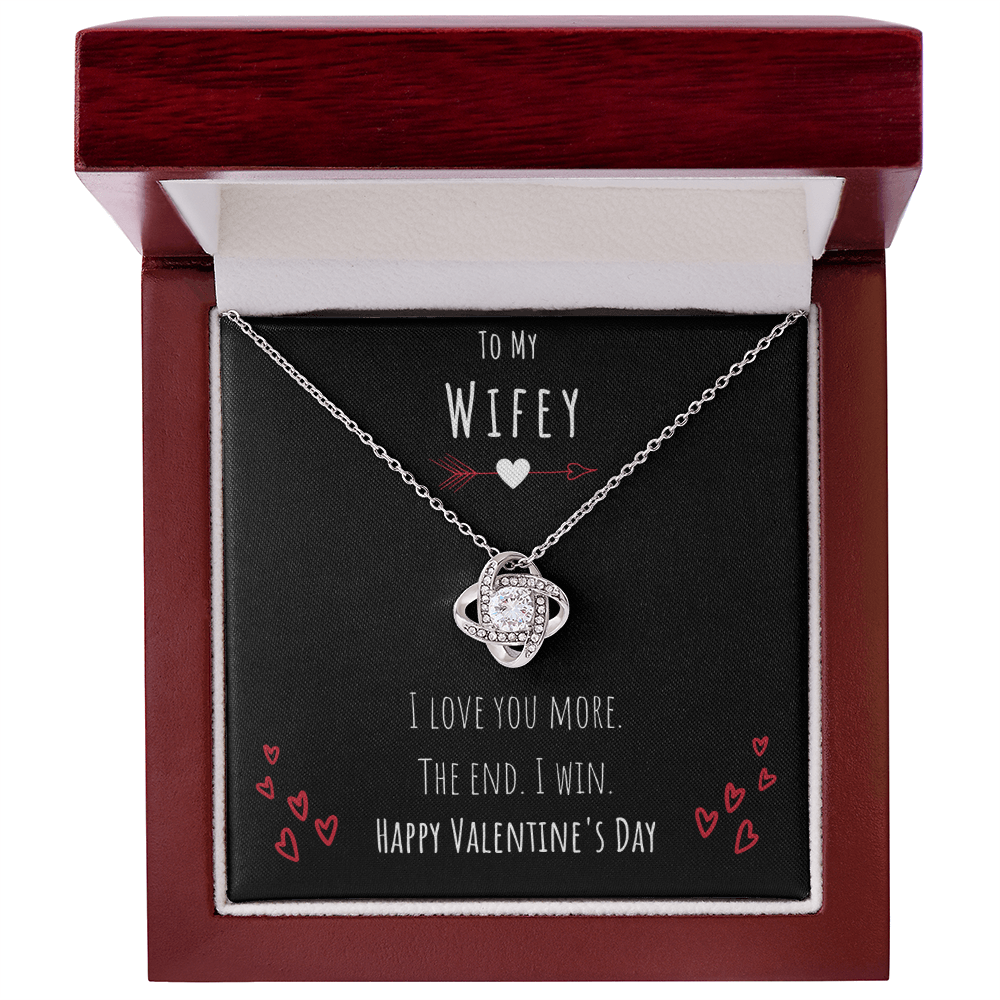 Best Gifts 305-Funny Love You More Valentine’s Love Knot Necklace for Wifey