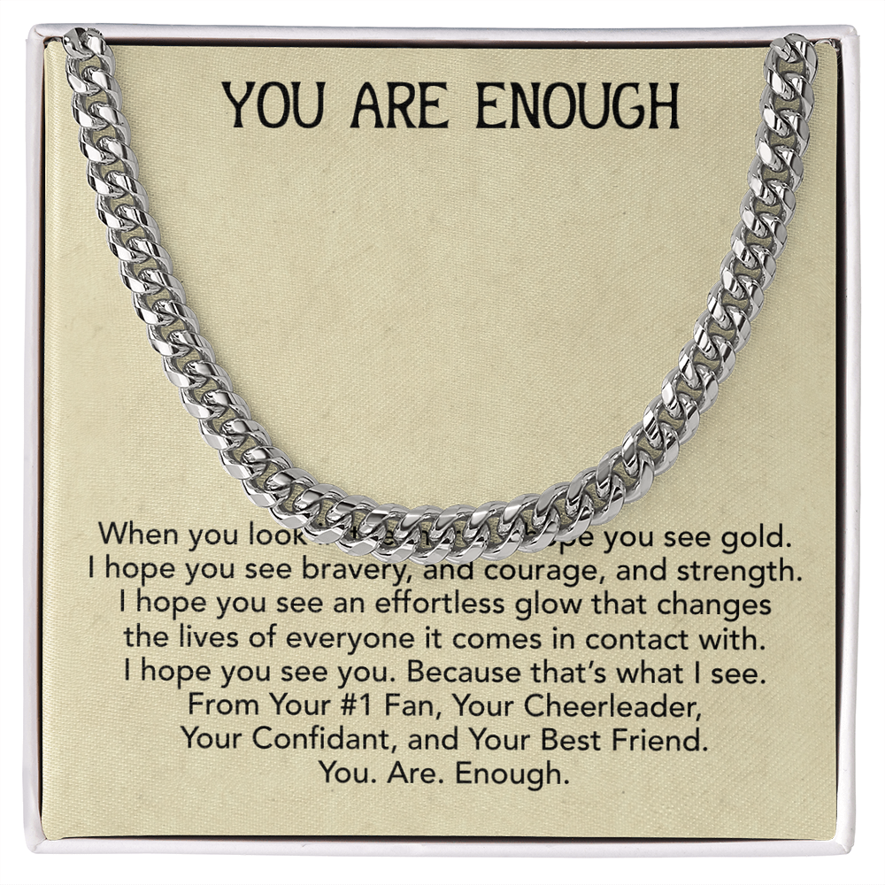 Best Gifts 305-You Are Enough Cuban Link Chain – Gift for Him or Her