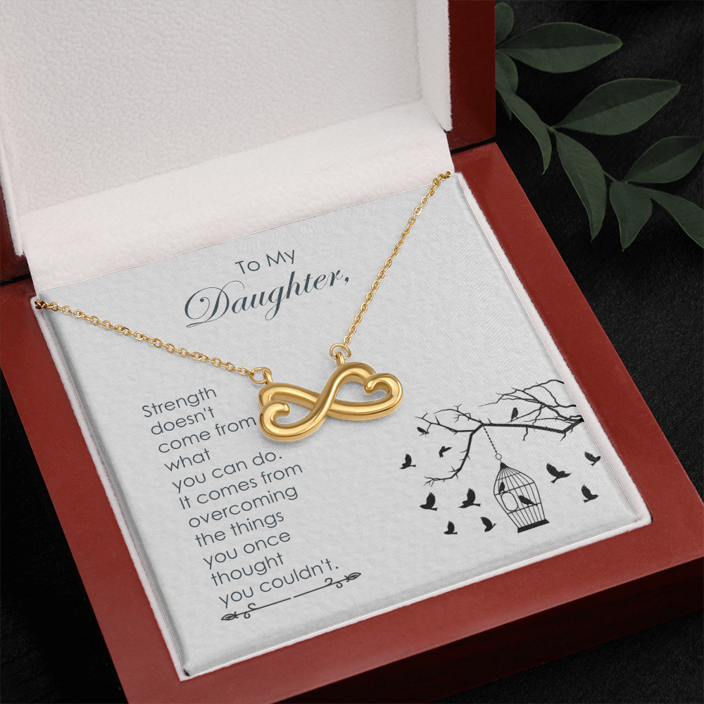 To My Daughter Infinity Heart Necklace Gift from Mom or Dad with Strength Quote