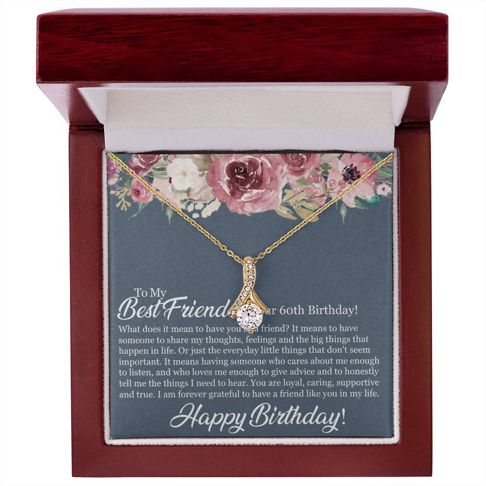 60th Birthday Best Friend, Happy 60th Birthday, 60th Birthday For Women, Grateful To Have A Friend Like You - Alluring Beauty Necklace With Birthday Message Card by Best Gifts 305