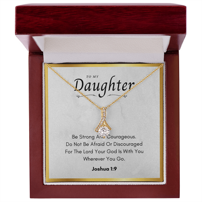 To My Daughter Alluring Beauty Necklace with Joshua 1:9 Card – Inspirational Gift for Daughter from Mom or Dad