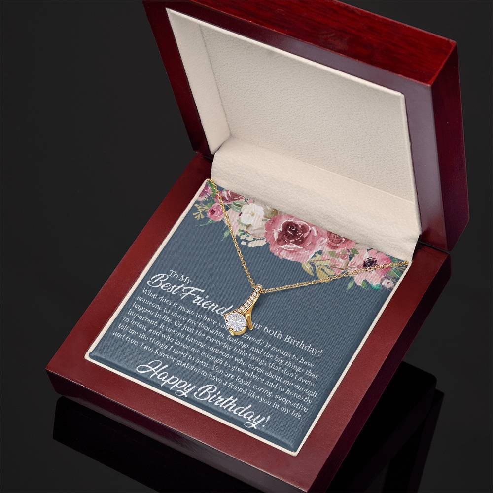 60th Birthday Best Friend, Happy 60th Birthday, 60th Birthday For Women, Grateful To Have A Friend Like You - Alluring Beauty Necklace With Birthday Message Card by Best Gifts 305