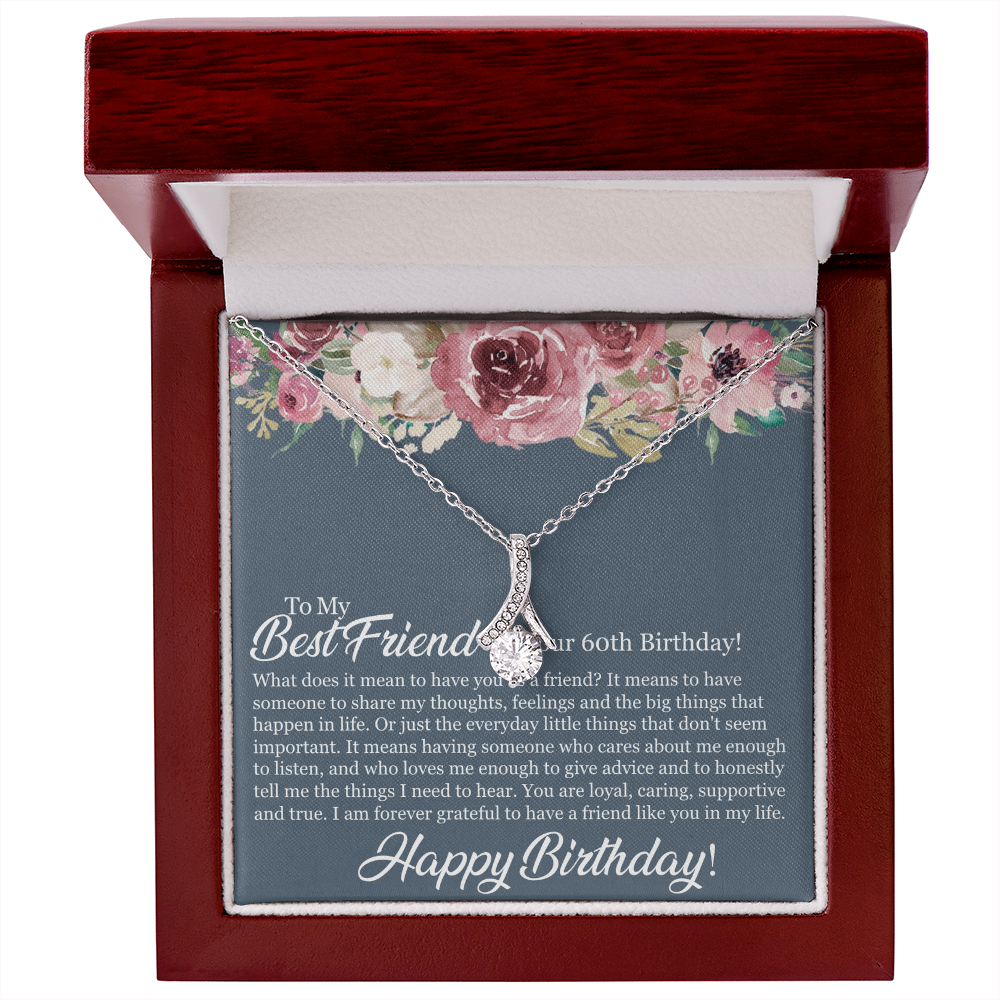 60th Birthday Best Friend, Happy 60th Birthday, 60th Birthday For Women, Grateful To Have A Friend Like You - Alluring Beauty Necklace With Birthday Message Card by Best Gifts 305
