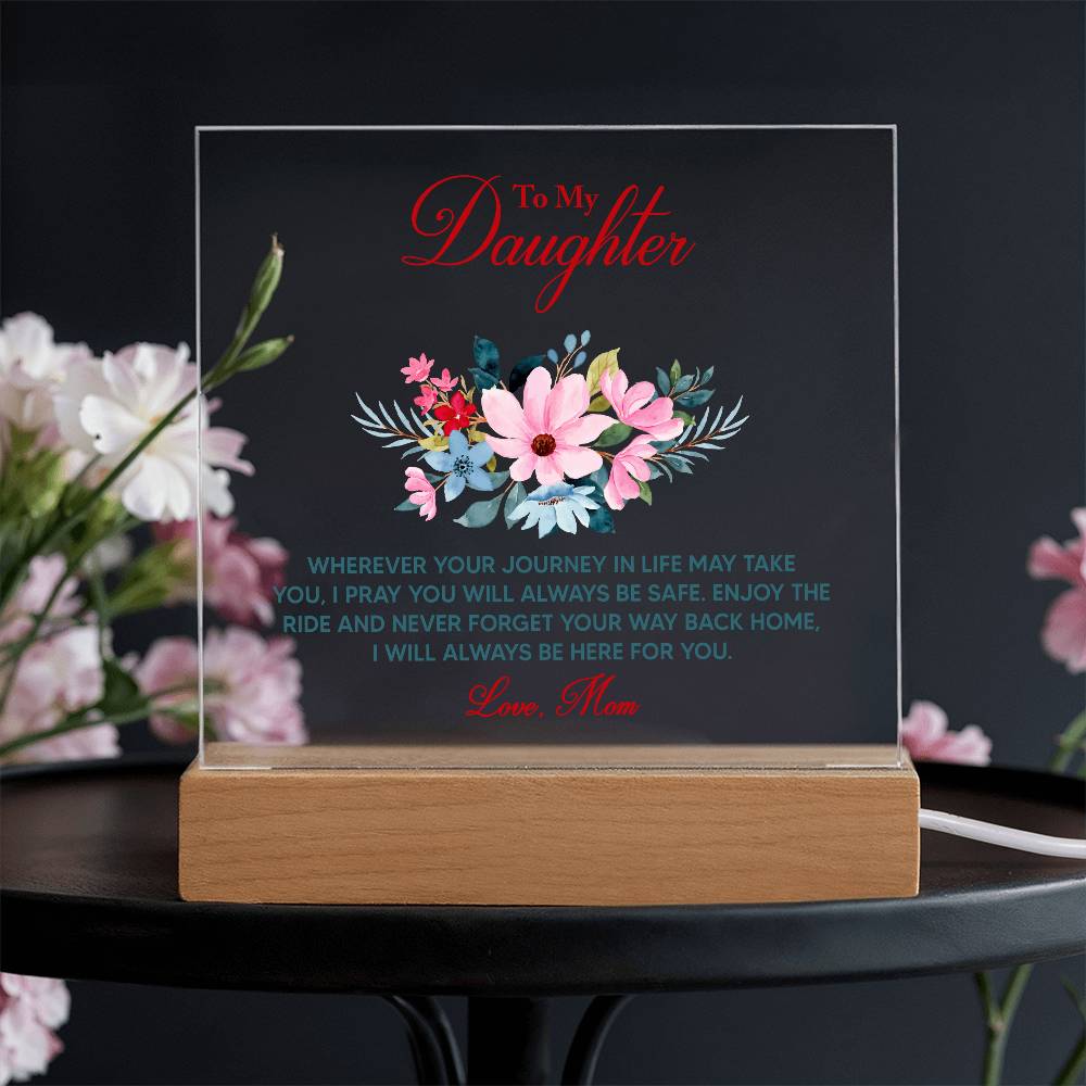 Keepsake Acrylic Bundle - To My Daughter, Wherever Your Journey In Life May Take You