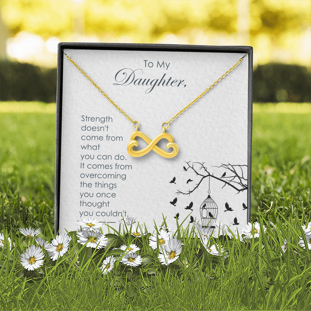 To My Daughter Infinity Heart Necklace Gift from Mom or Dad with Strength Quote