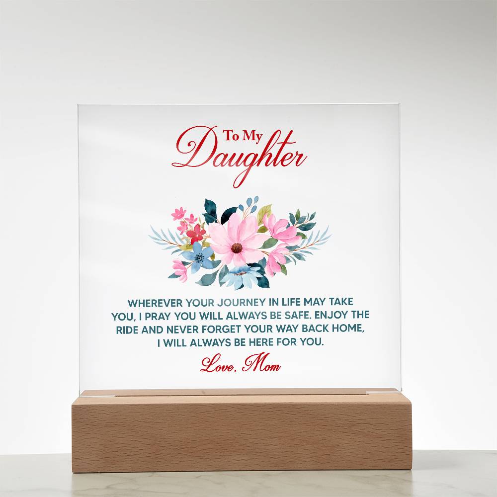 Keepsake Acrylic Bundle - To My Daughter, Wherever Your Journey In Life May Take You