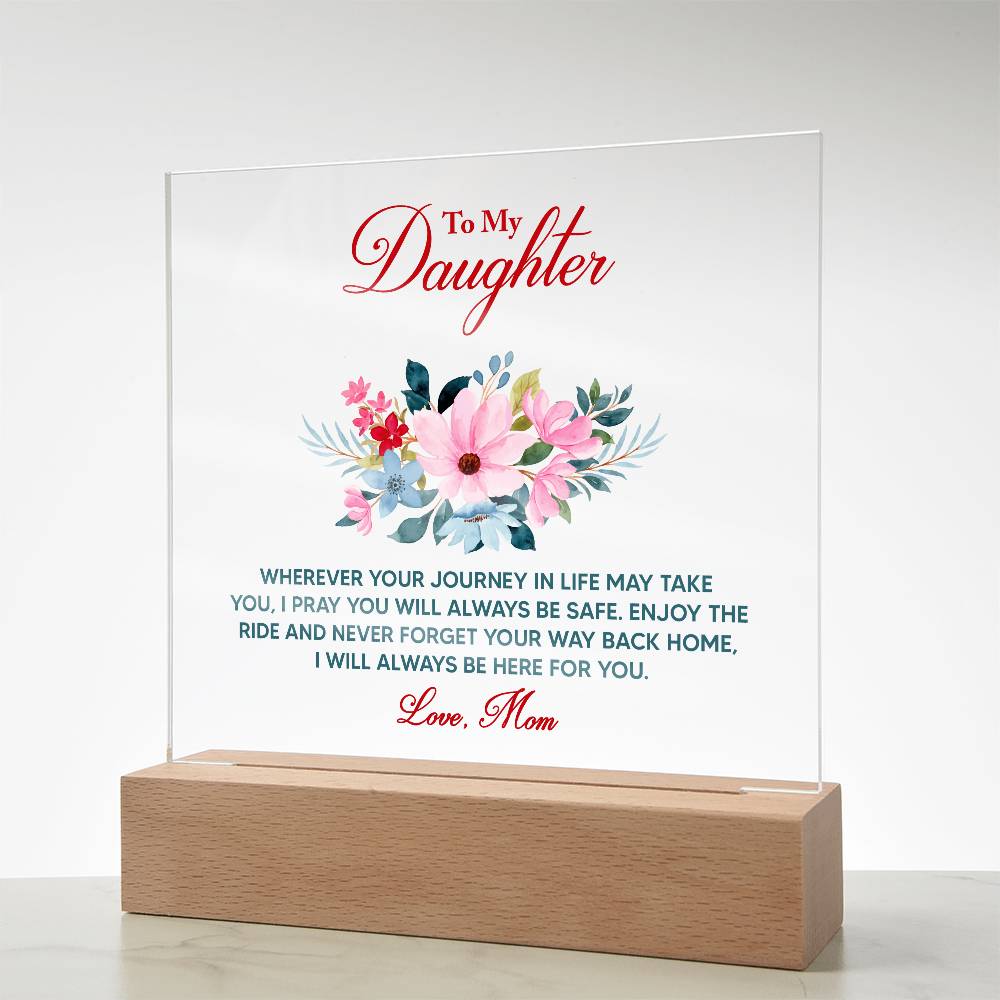Keepsake Acrylic Bundle - To My Daughter, Wherever Your Journey In Life May Take You