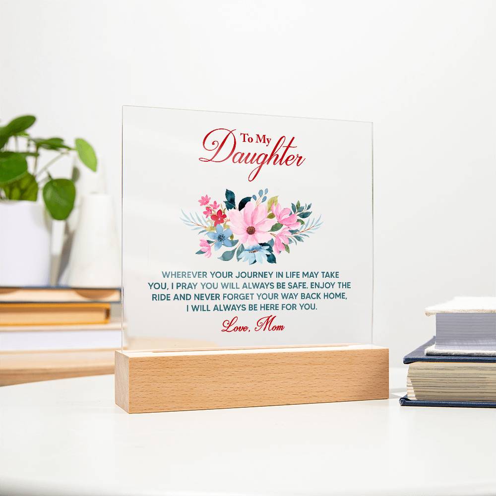 Keepsake Acrylic Bundle - To My Daughter, Wherever Your Journey In Life May Take You