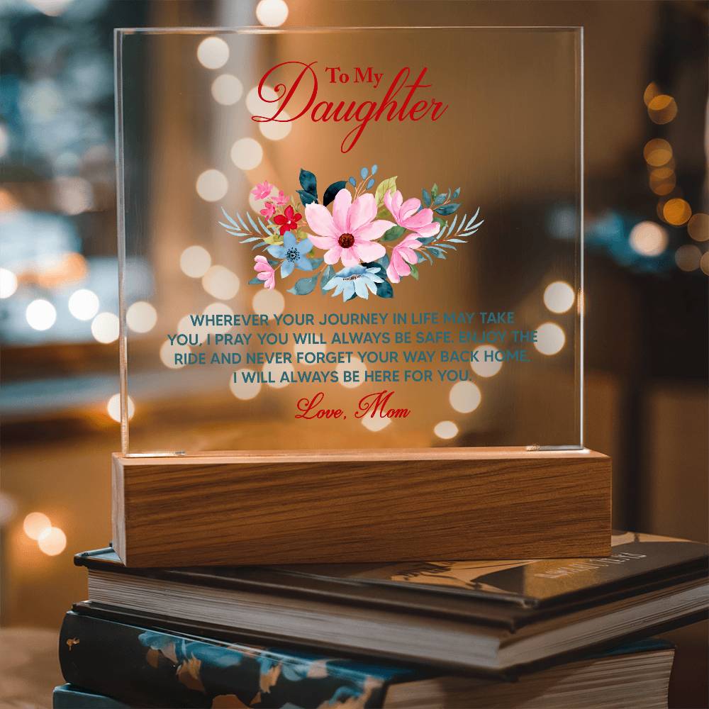 Keepsake Acrylic Bundle - To My Daughter, Wherever Your Journey In Life May Take You