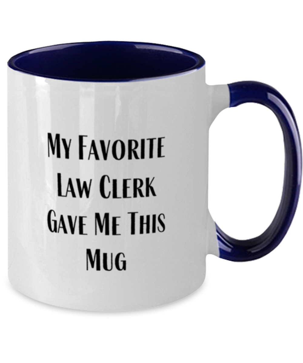 Joke Law Clerk Gifts, My Favorite Law Clerk Gave Me This Mug, Funny Graduation Two Tone 11oz Mug Gifts For Men Women