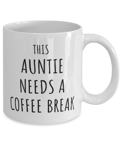 Funny Auntie Needs A Coffee Break Mug Gift For Auntie Birthday