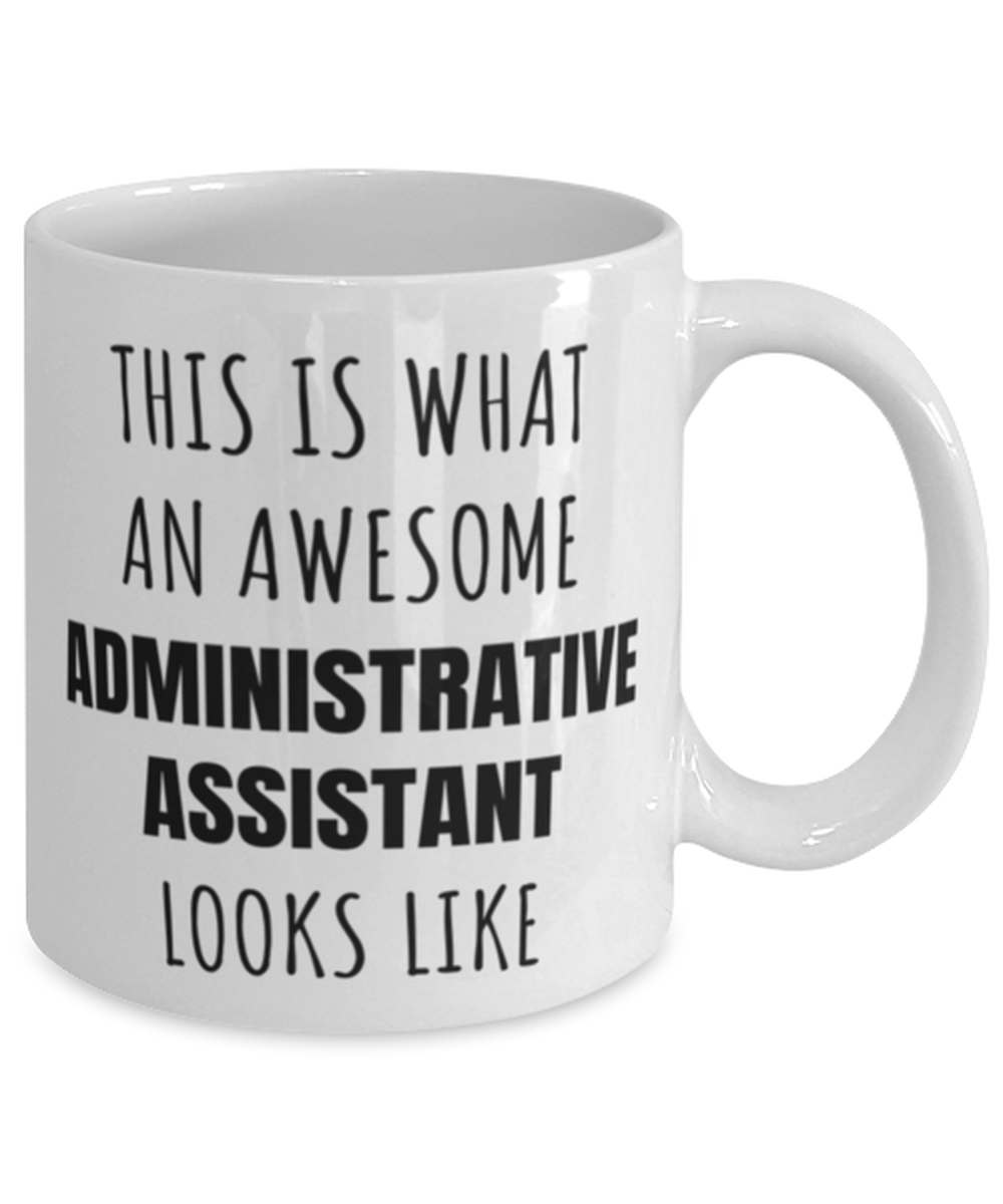 Funny Administrative Assistant Mug Gift For Administrative Assistant Birthday, This Is What An Awesome Administrative Assistant Looks Like