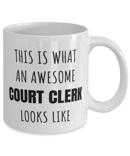 Funny Court Clerks Mug Gift For Court Clerk Birthday, This Is What An Awesome Court Clerk Looks Like