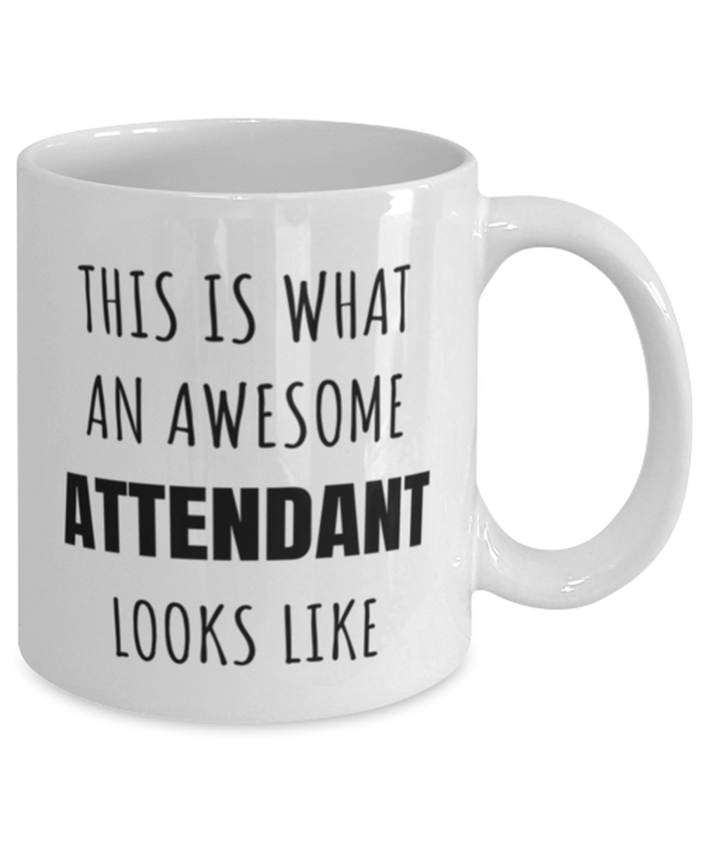 Funny Attendant Mug Gift For Attendant Birthday, This Is What An Awesome Attendant Looks Like