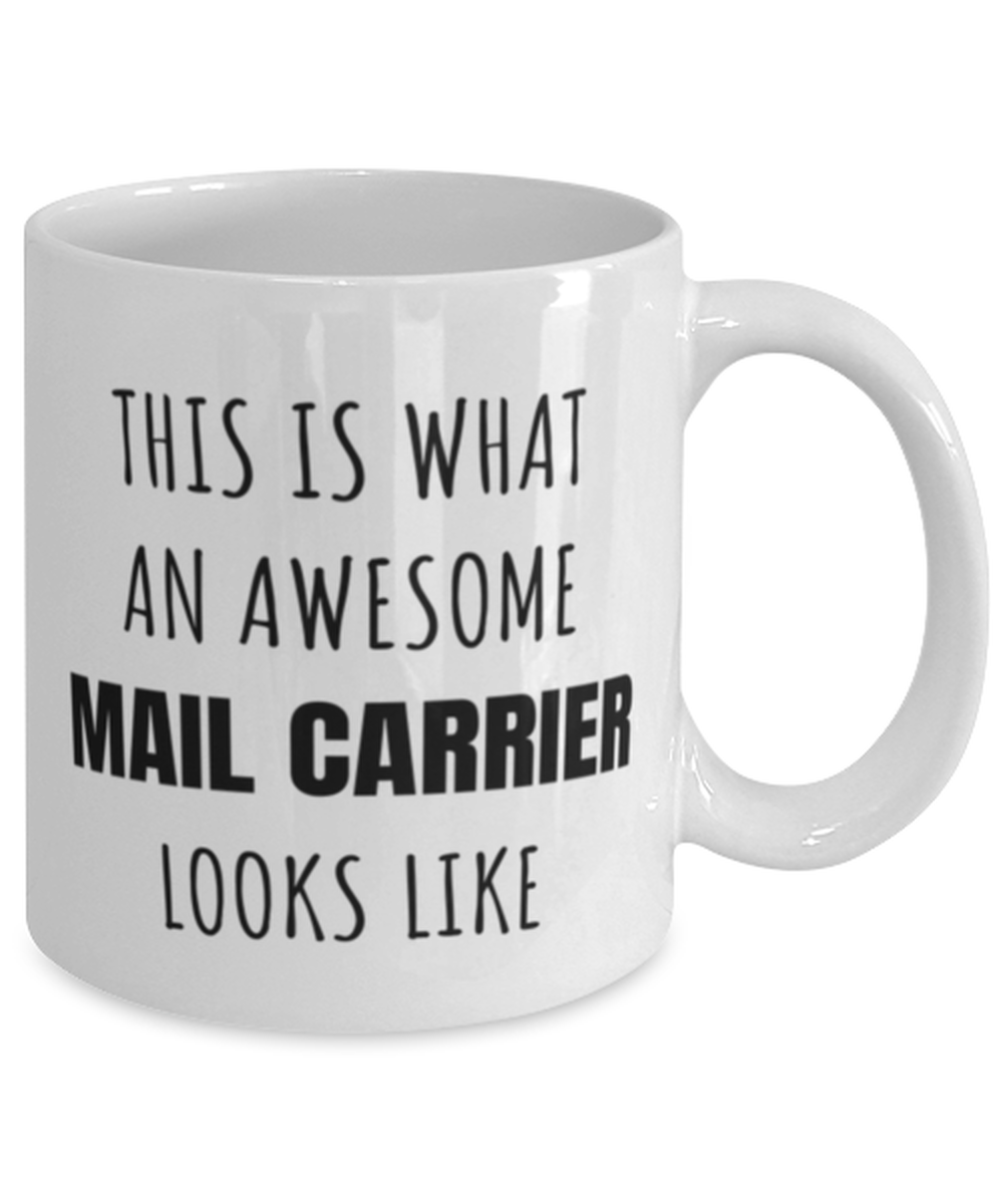 Funny Mail Carrier Mug Gift For Mail Carrier Birthday, This Is What An Awesome Mail Carrier Looks Like