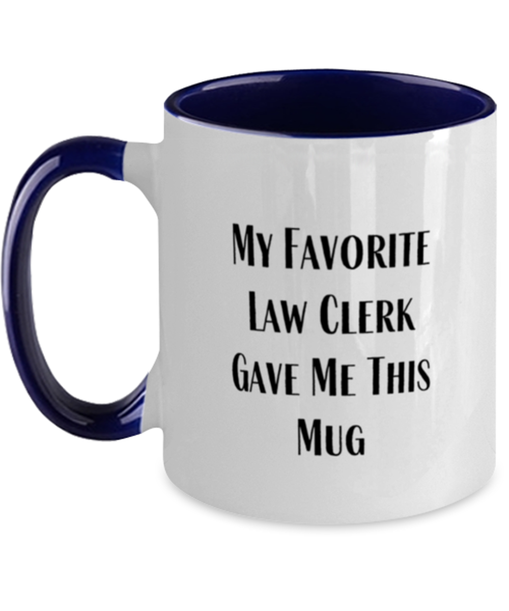 Joke Law Clerk Gifts, My Favorite Law Clerk Gave Me This Mug, Funny Graduation Two Tone 11oz Mug Gifts For Men Women