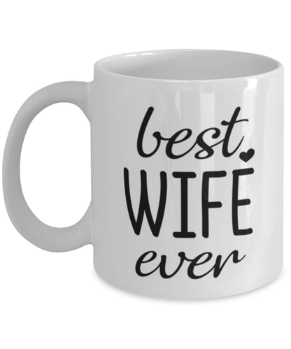 Best Wife Ever Mug Funny Anniversary Gift For Wife