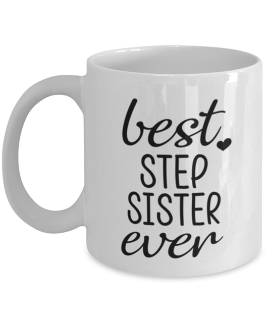 Best Step Sister Ever Mug Funny Birthday Gift for Step Sister