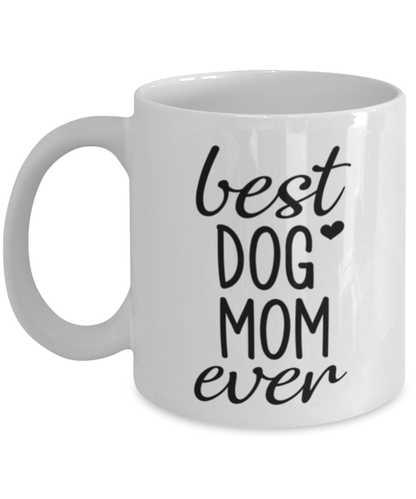 Best Dog Mom Ever Mug Funny Mothers Day Gift For Dog Mom