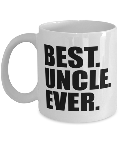 Best Uncle Ever Mug Funny Birthday Gift For Uncle