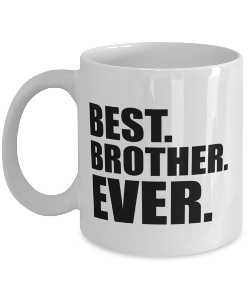 Best Brother Ever Mug Funny Birthday Gift For Brother