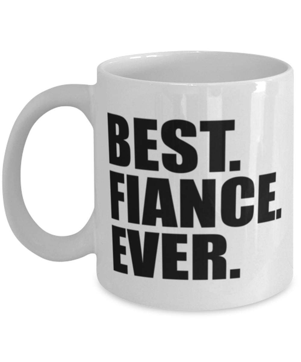 Best Fiancé Ever Mug Funny Anniversary Gift From Fiancée